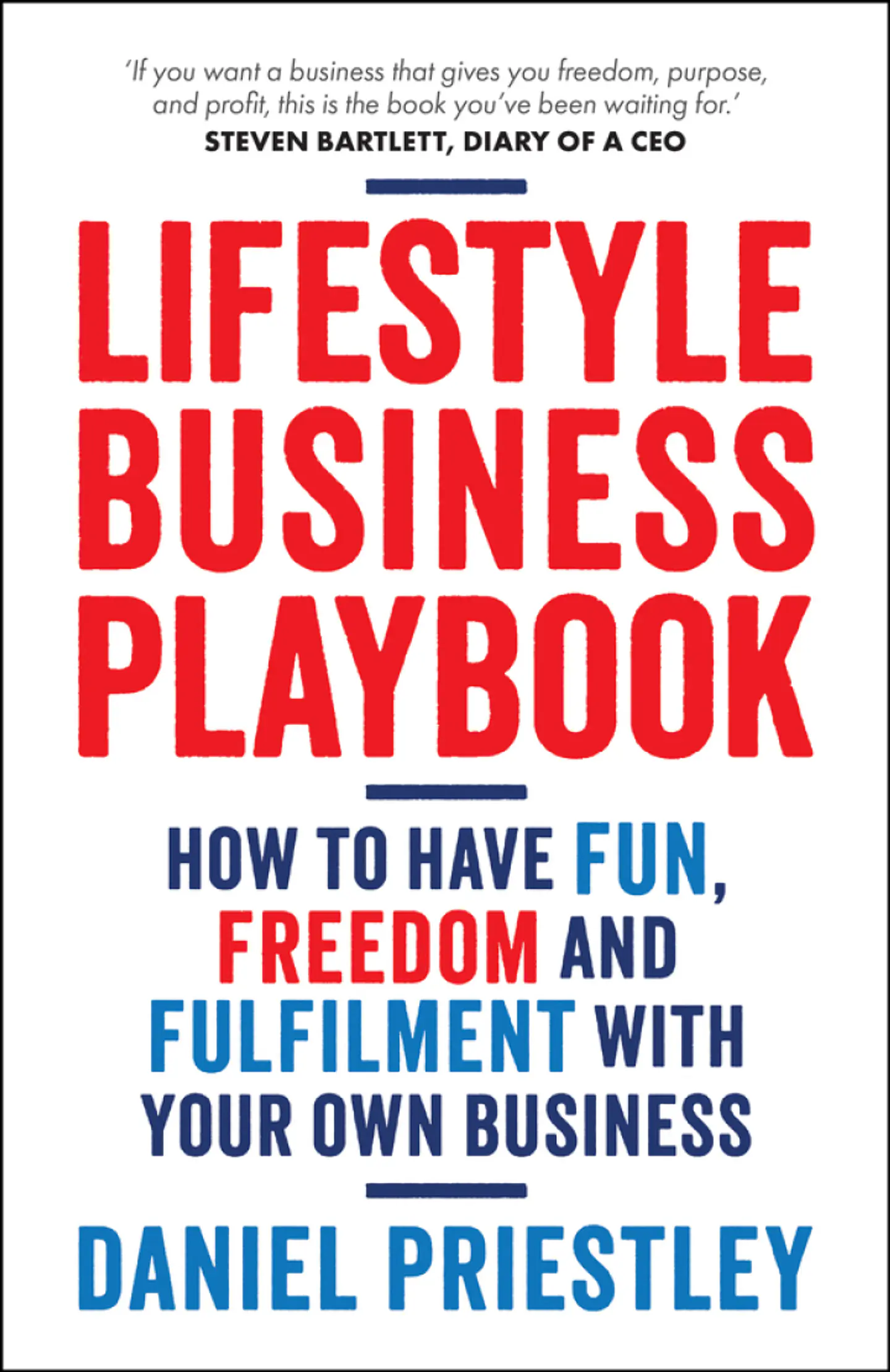 Lifestyle Business Playbook: How to Have Fun, Freedom and Fulfilment With Your Own Business 1