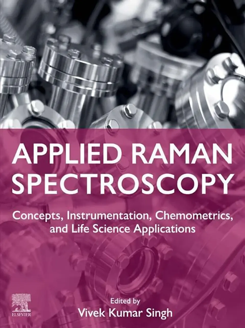Applied Raman Spectroscopy: Concepts, Instrumentation, Chemometrics, and Life Science Applications 1