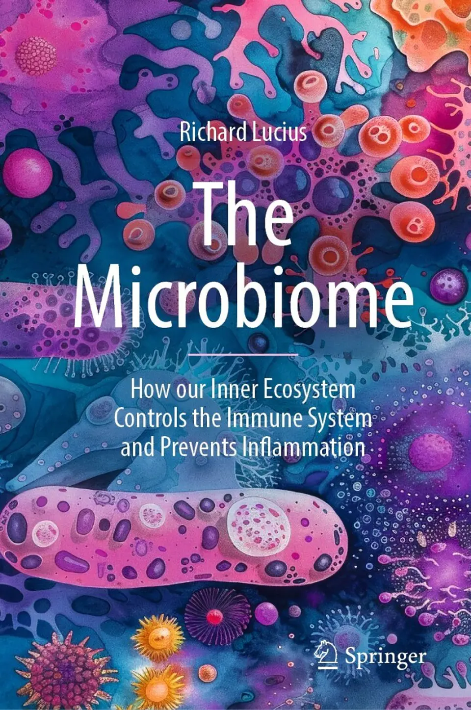 The Microbiome: How our Inner Ecosystem Controls the Immune System and Prevents Inflammation 1