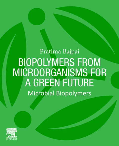 Biopolymers from Microorganisms for a Green Future: Microbial Biopolymers