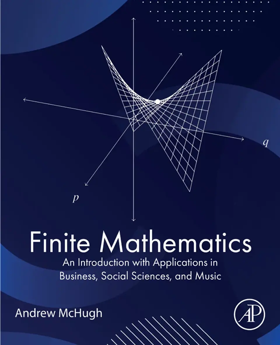 Finite Mathematics: An Introduction with Applications in Business, Social Sciences, and Music 1