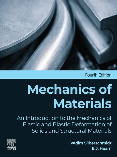 Mechanics of Materials: An Introduction to the Mechanics of Elastic and Plastic Deformation of Solids and Structural Materials 4th Edition