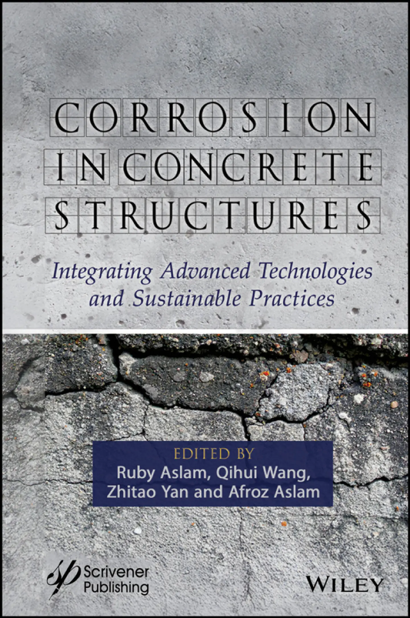Corrosion in Concrete Structures: Integrating Advanced Technologies and Sustainable Practices 1