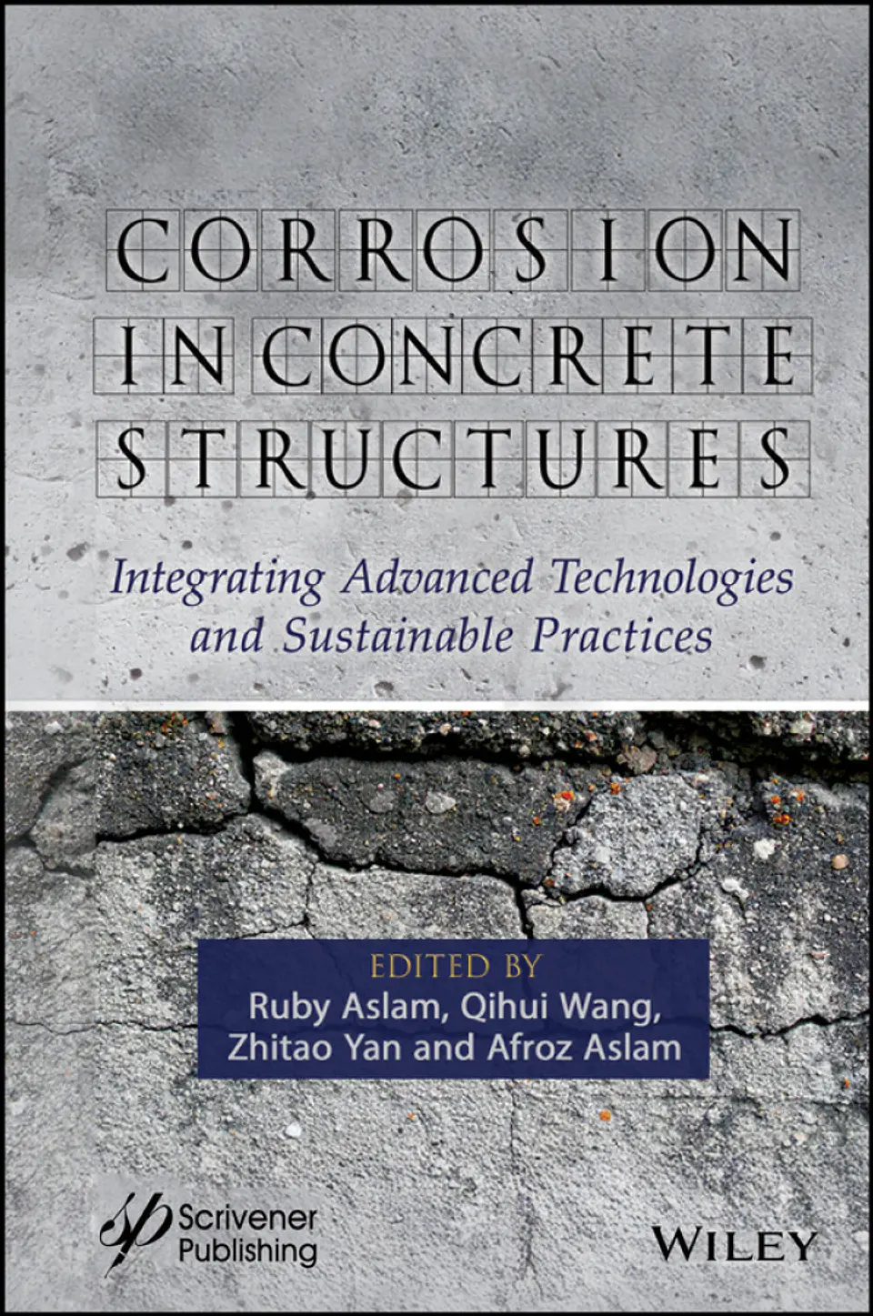 Corrosion in Concrete Structures: Integrating Advanced Technologies and Sustainable Practices 1