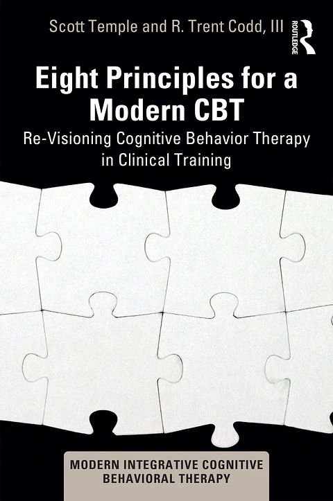 Eight Principles for a Modern CBT: Re-Visioning Cognitive Behavior Therapy in Clinical Training 