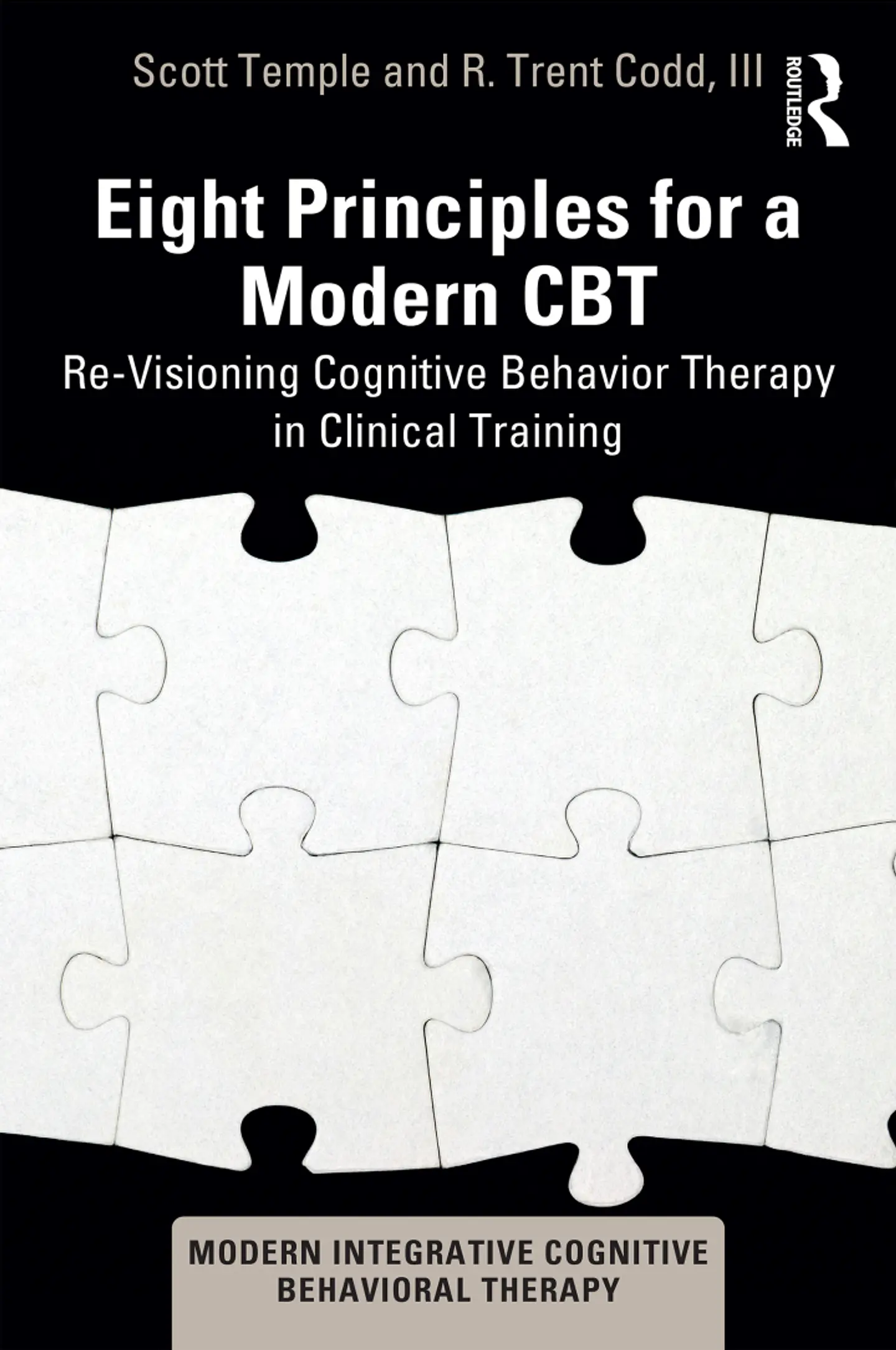 Eight Principles for a Modern CBT: Re-Visioning Cognitive Behavior Therapy in Clinical Training  1