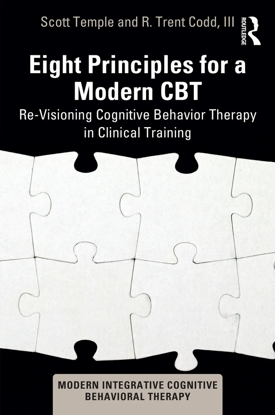 Eight Principles for a Modern CBT: Re-Visioning Cognitive Behavior Therapy in Clinical Training  1
