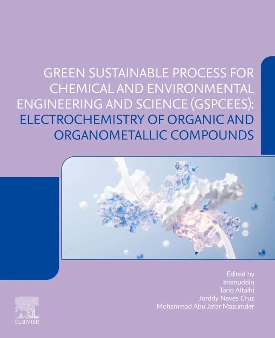 Electrochemistry of Organic and Organometallic Compounds: Green Sustainable Process for Chemical and Environmental Engineering and Science (GSPCEES) 1