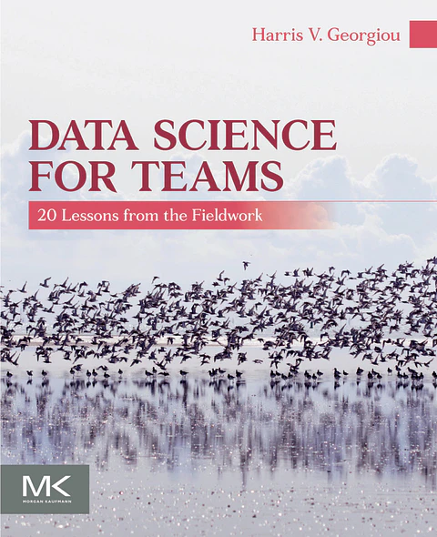 Data Science for Teams: 20 Lessons from the Fieldwork