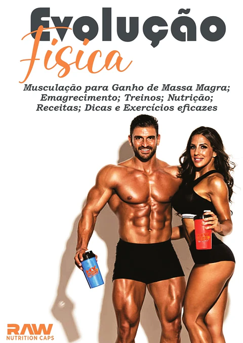  Evolução Física!: Musculação para Ganho de Massa Magra, Emagrecimento Treinos, Nutrição, Receitas, Dicas e Exercícios eficazes. 