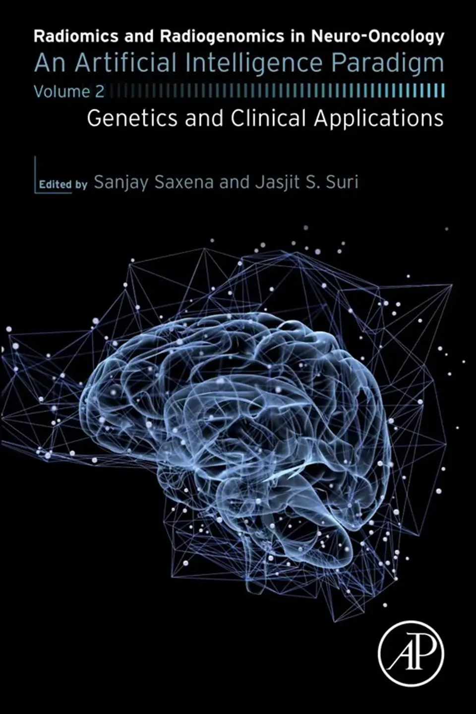 Radiomics and Radiogenomics in Neuro-Oncology: An Artificial Intelligence Paradigm – Volume 2: Genetics and Clinical Applications 1