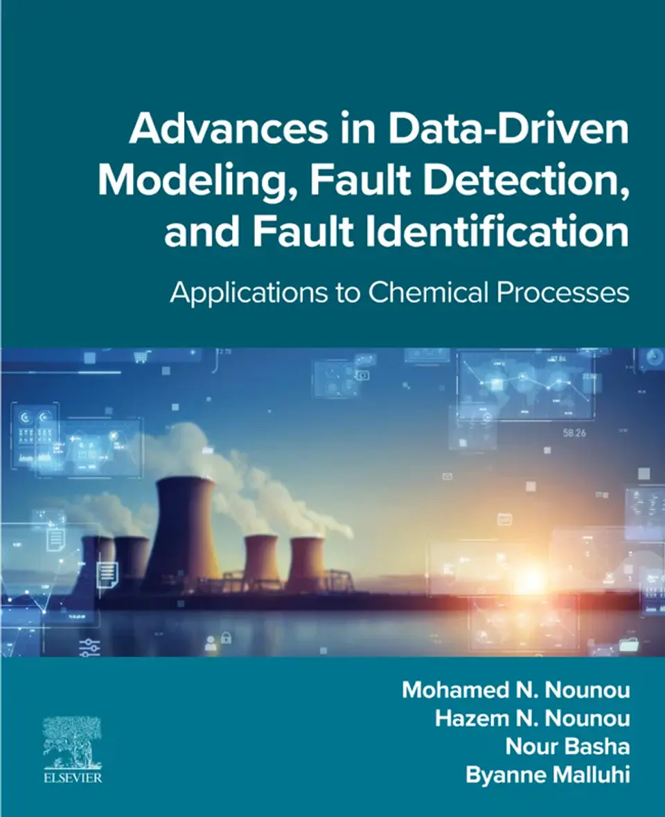 Advances in Data-Driven Modeling, Fault Detection, and Fault Identification: Applications to Chemical Processes 1