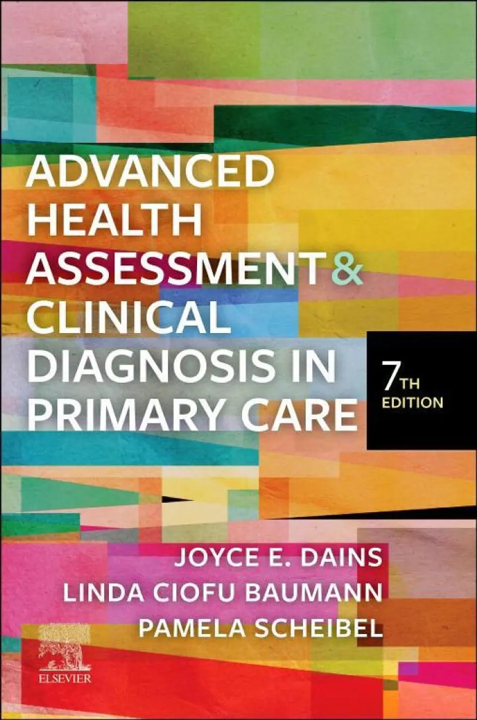 Advanced Health Assessment & Clinical Diagnosis in Primary Care 7th Edition 1