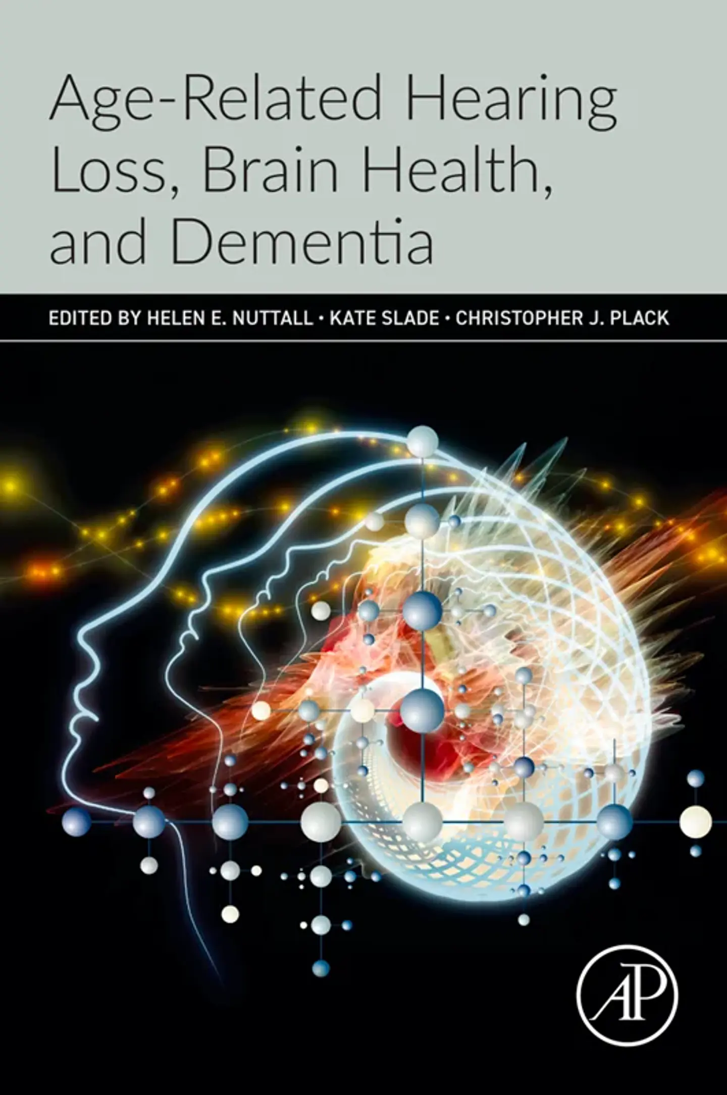 Age-Related Hearing Loss, Brain Health, and Dementia 1