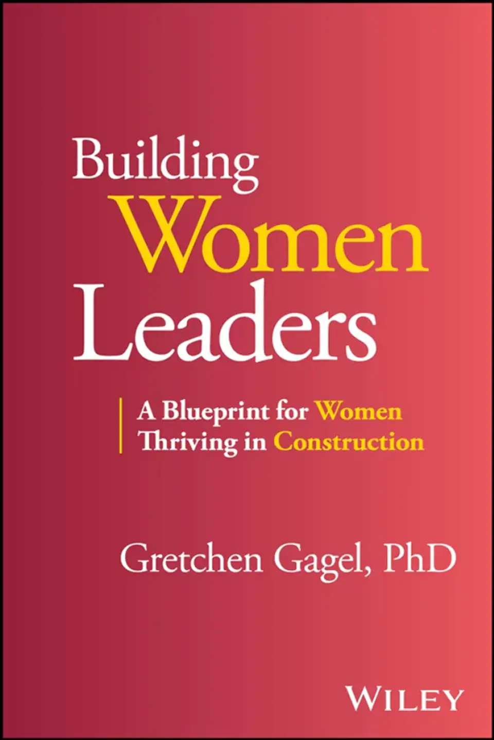 Building Women Leaders: A Blueprint for Women Thriving in Construction 1