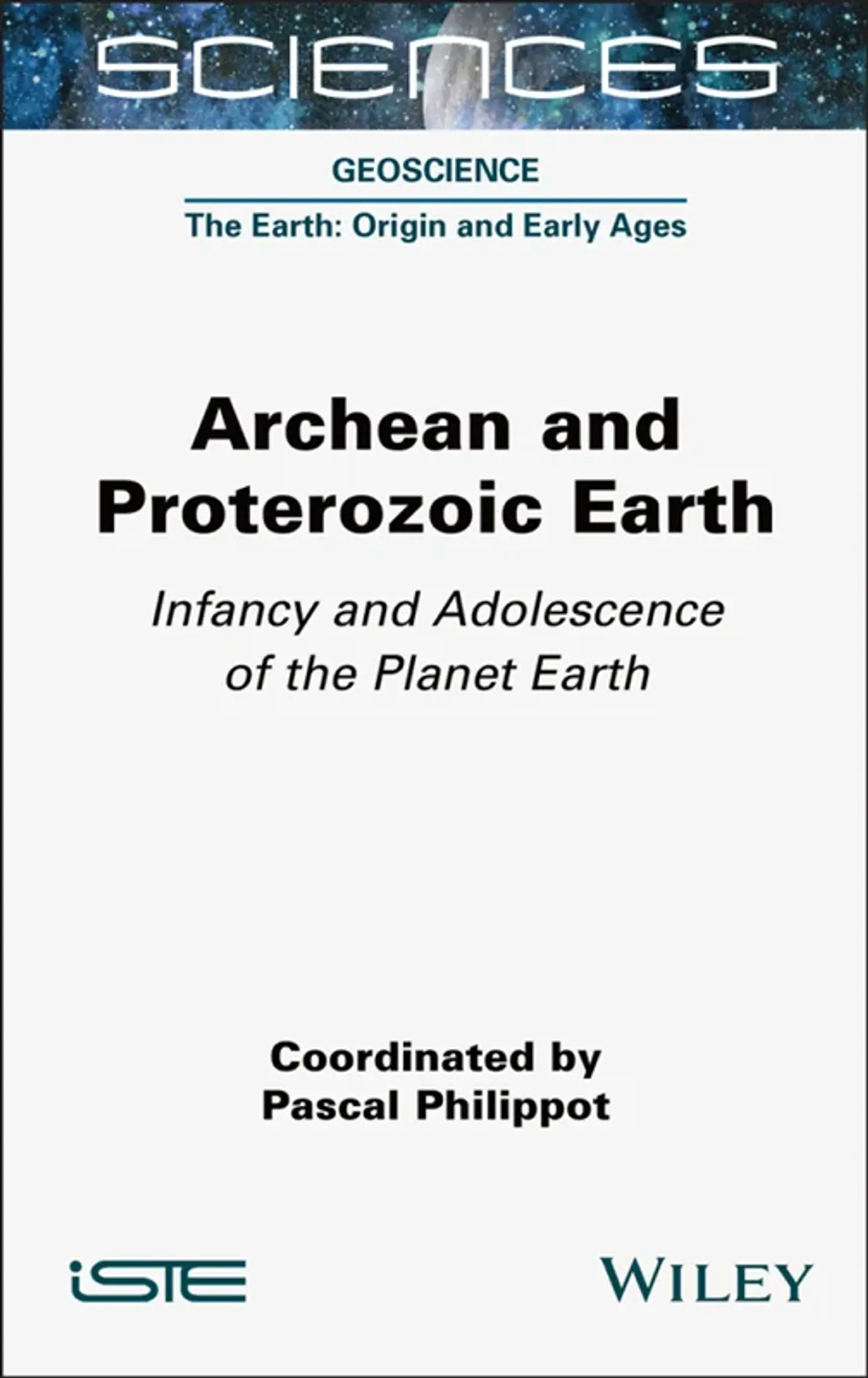 Archean and Proterozoic Earth: Infancy and Adolescence of the Planet Earth 1