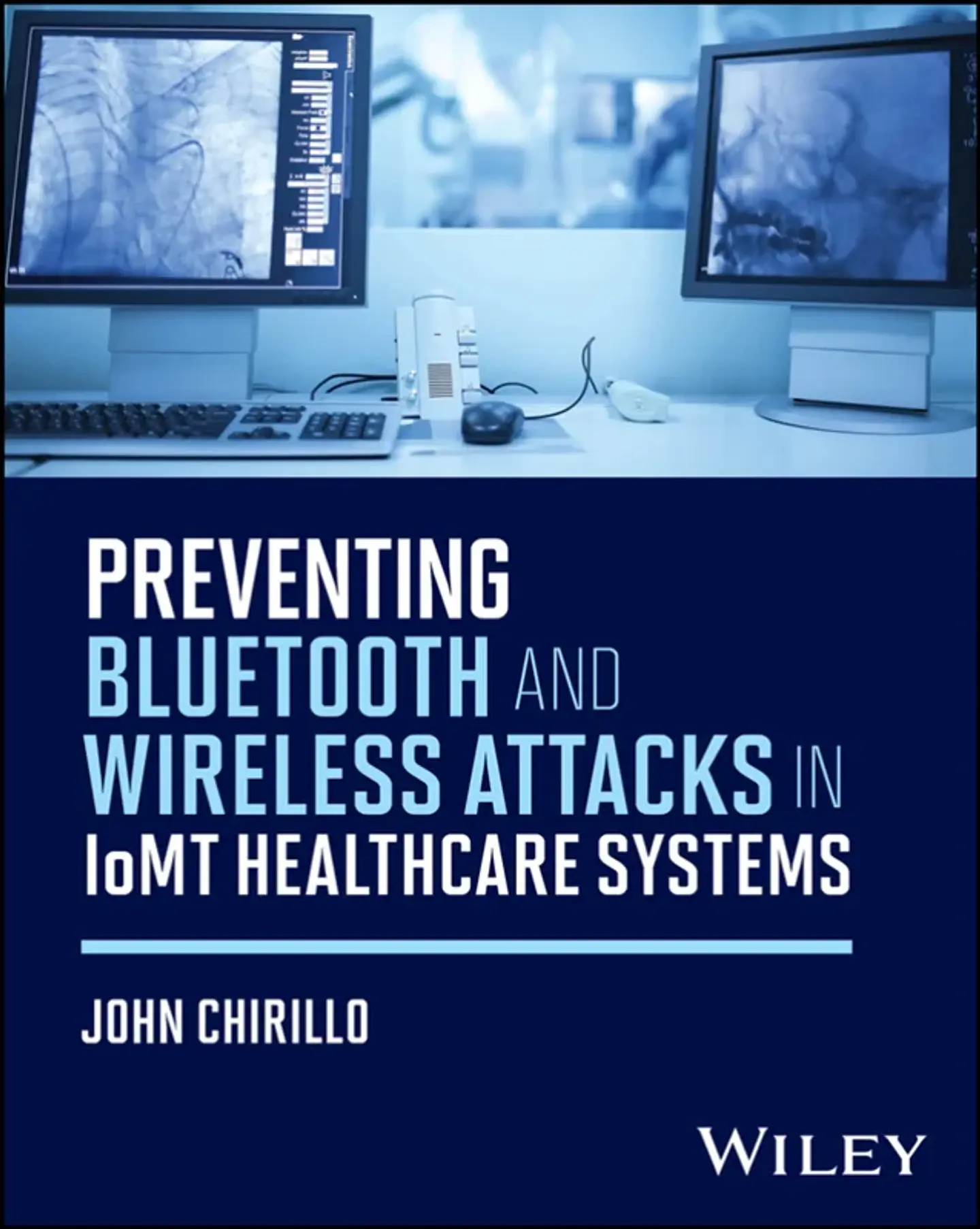 Preventing Bluetooth and Wireless Attacks in IoMT Healthcare Systems 1