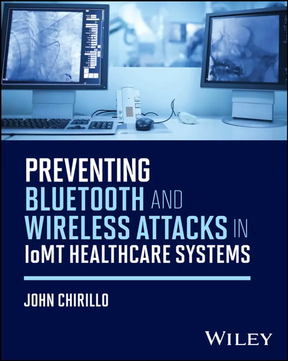 Preventing Bluetooth and Wireless Attacks in IoMT Healthcare Systems 1