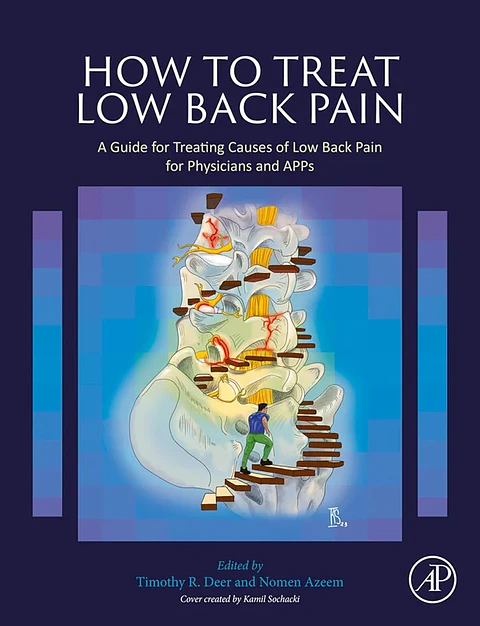How to Treat Low Back Pain: A Guide for Treating causes of Low Back Pain for Physicians and APPs