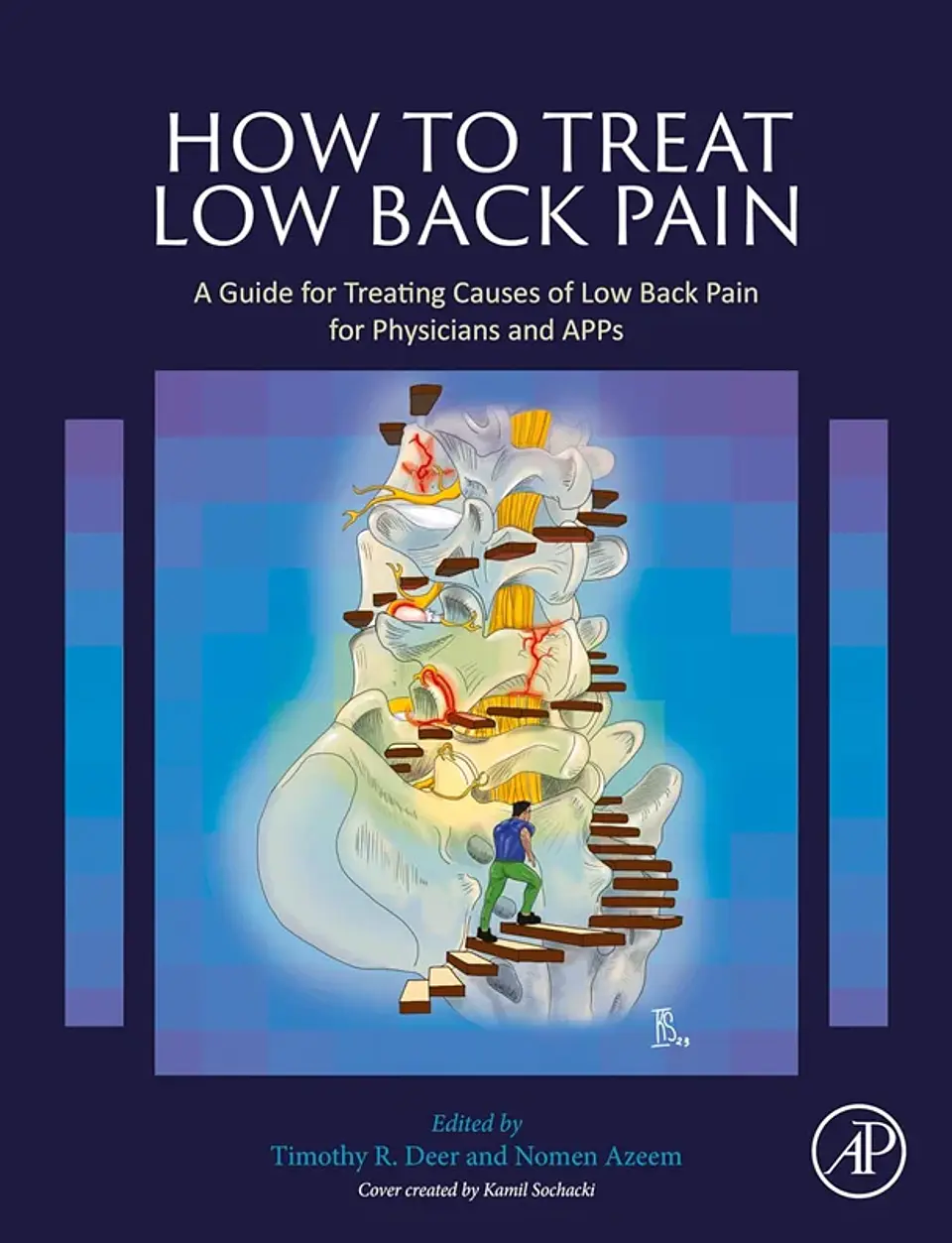 How to Treat Low Back Pain: A Guide for Treating causes of Low Back Pain for Physicians and APPs 1