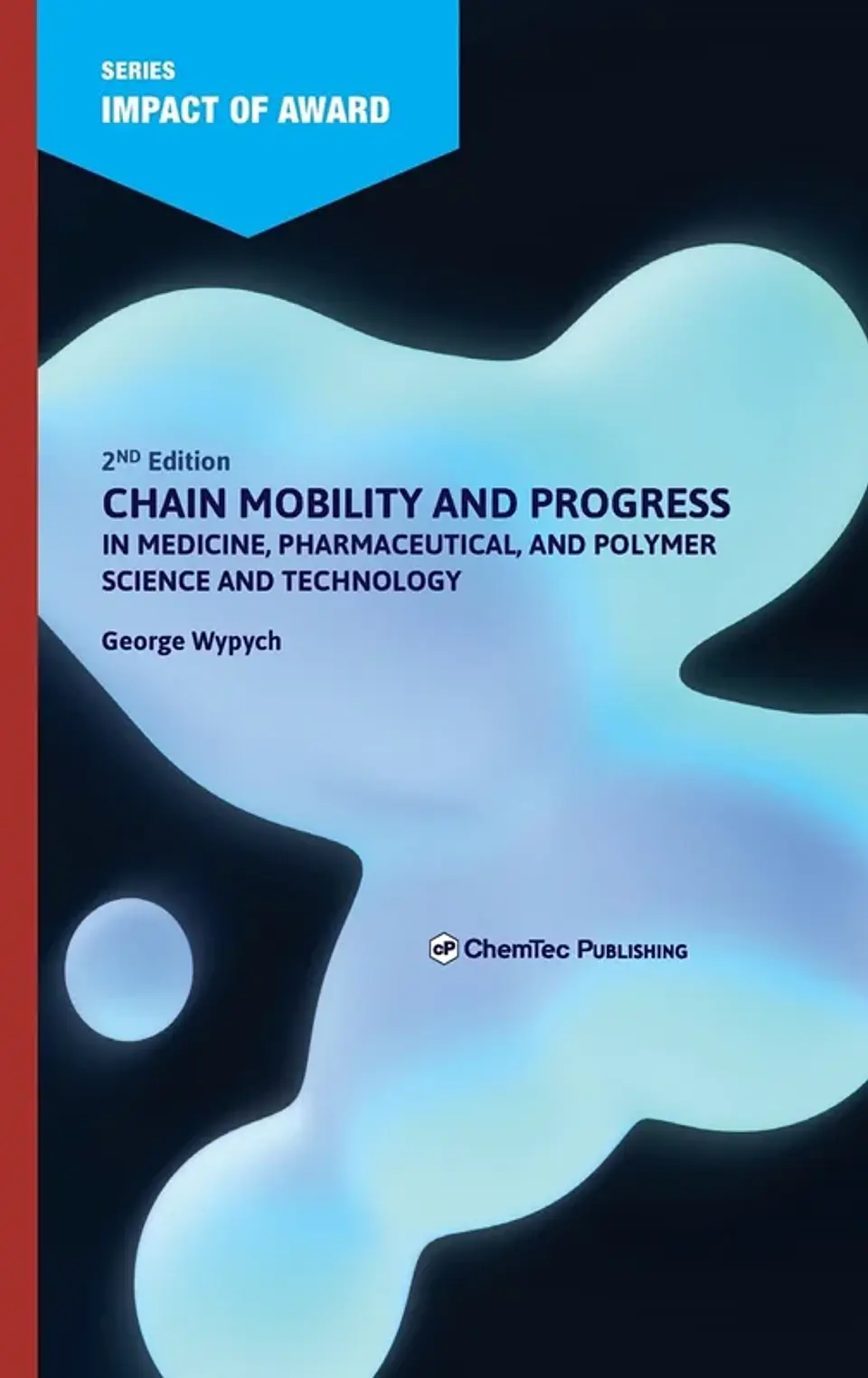 Chain Mobility and Progress in Medicine, Pharmaceuticals, and Polymer Science and Technology 2nd Edition 1