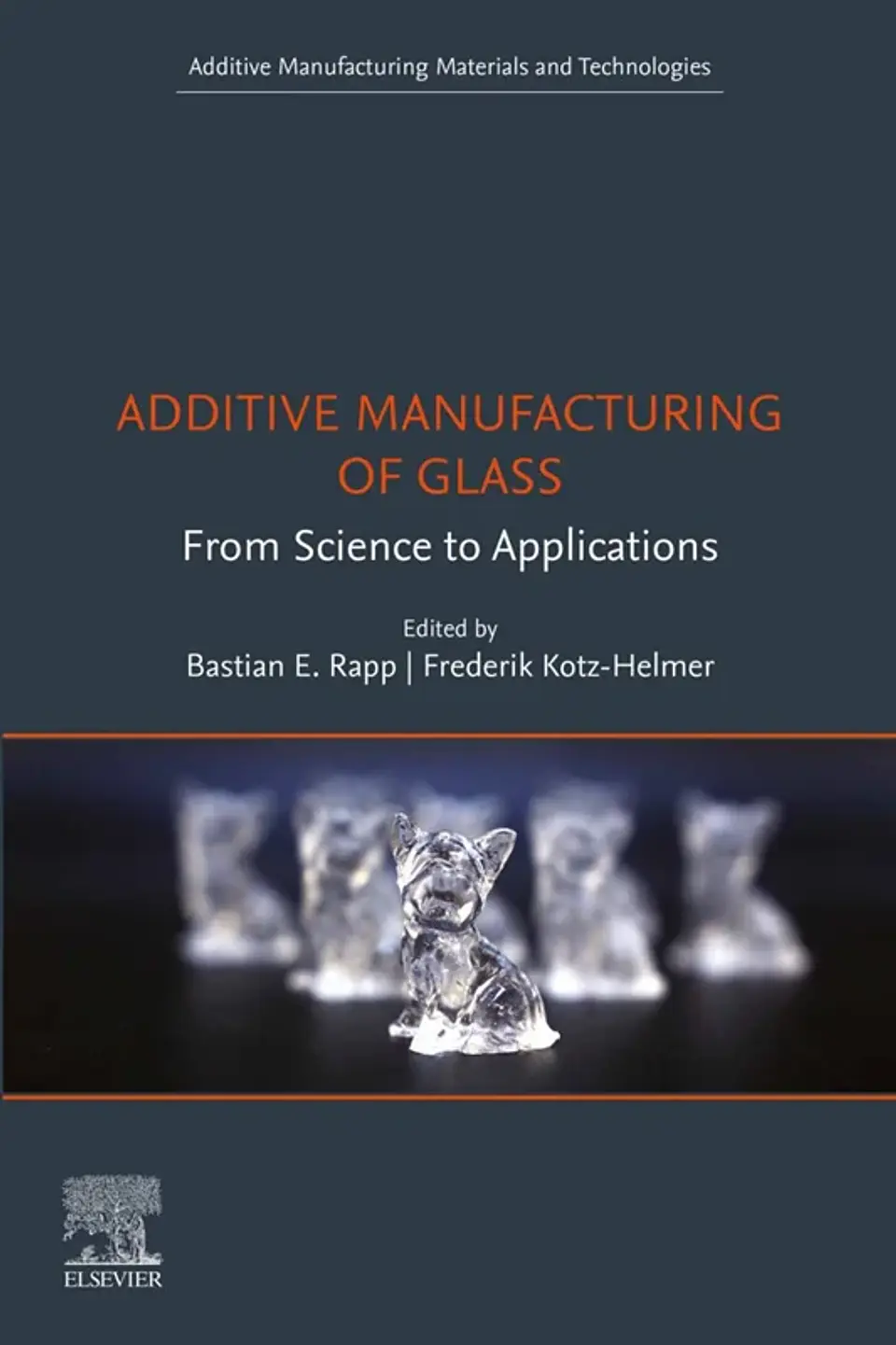 Additive Manufacturing of Glass: From Science to Applications 1