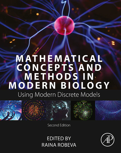 Mathematical Concepts and Methods in Modern Biology: Using Modern Discrete Models 2nd Edition