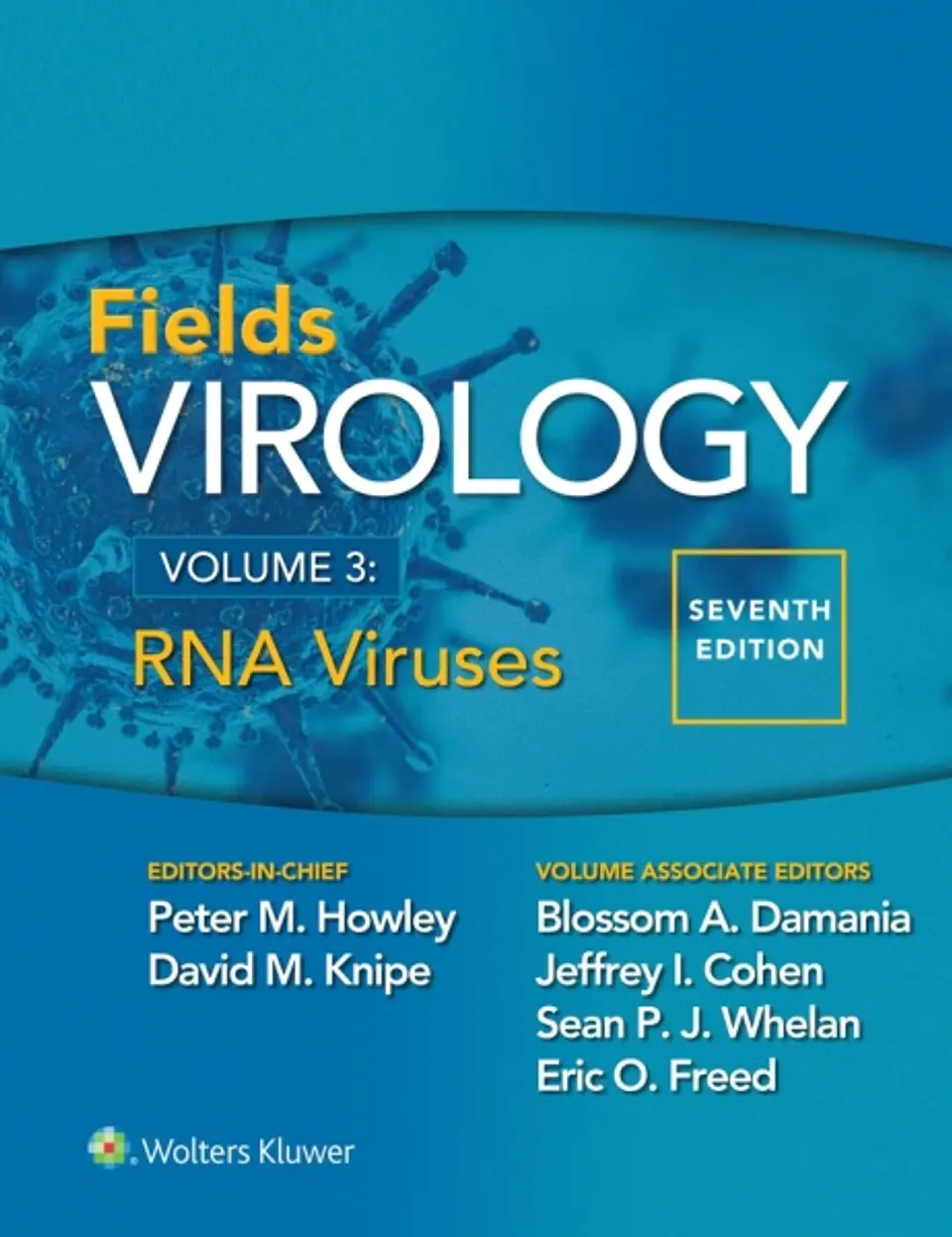 Fields Virology, Volume 3: RNA Viruses, Seventh Edition 1