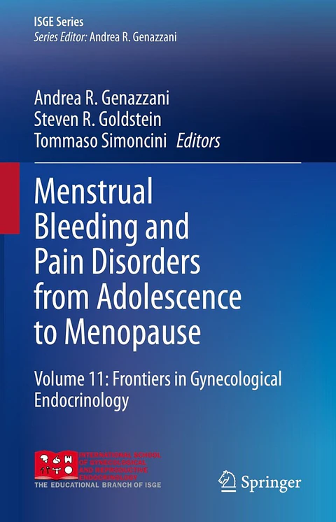 Menstrual Bleeding and Pain Disorders from Adolescence to Menopause, Volume 11: Frontiers in Gynecological Endocrinology 