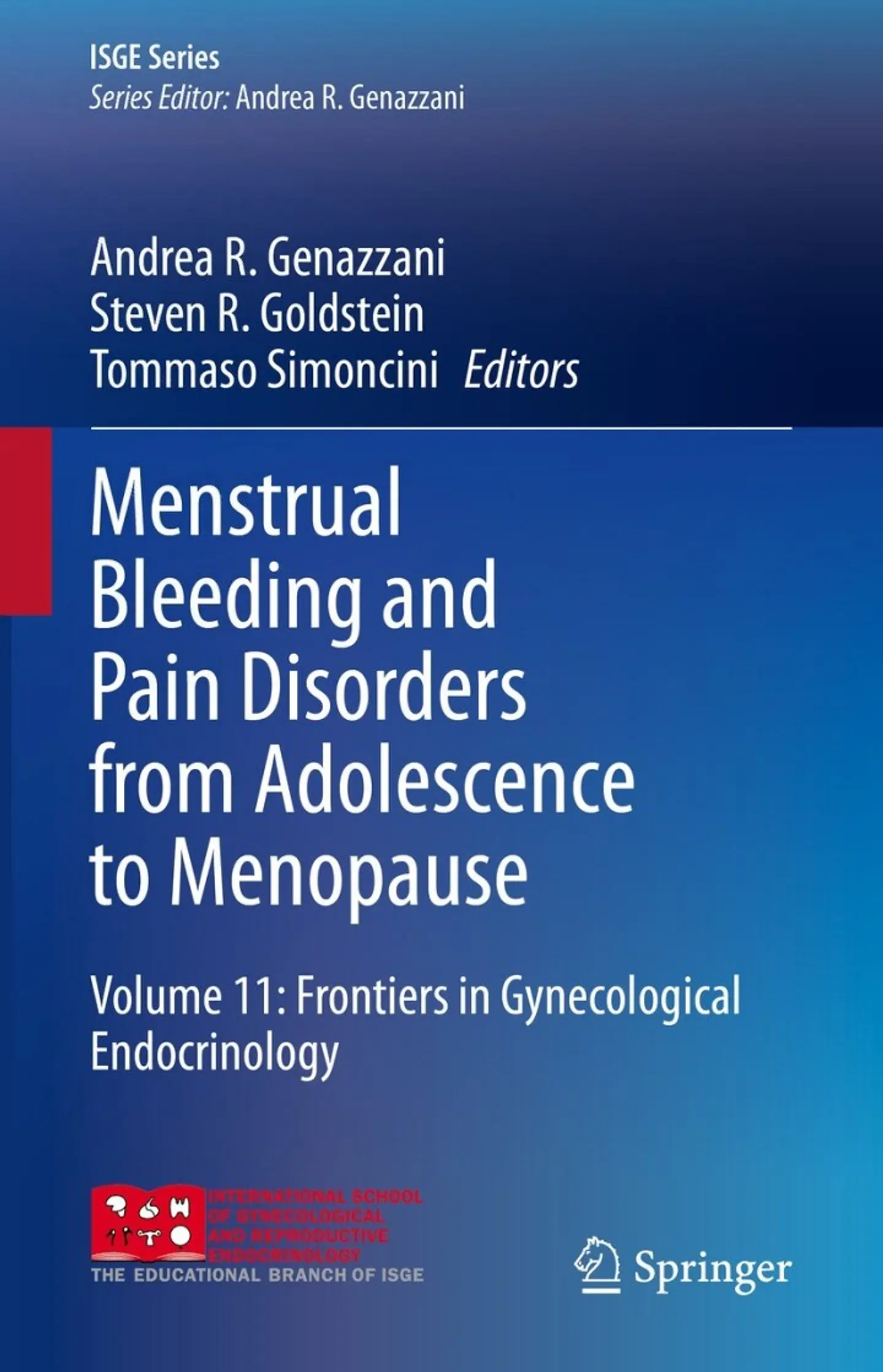 Menstrual Bleeding and Pain Disorders from Adolescence to Menopause, Volume 11: Frontiers in Gynecological Endocrinology  1