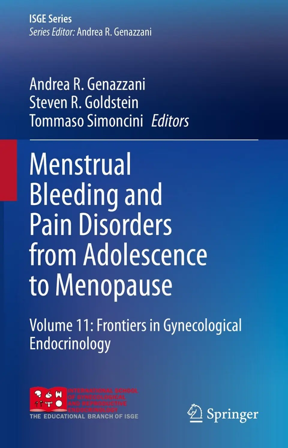 Menstrual Bleeding and Pain Disorders from Adolescence to Menopause, Volume 11: Frontiers in Gynecological Endocrinology  1