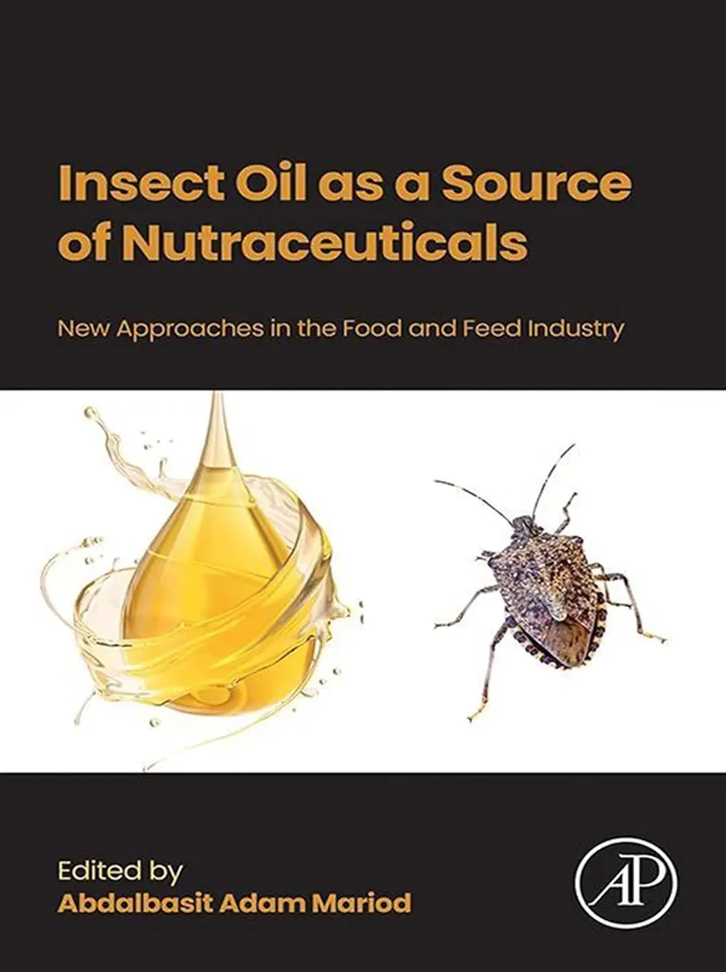Insect Oil as a Source of Nutraceuticals: New Approaches in the Food and Feed Industry 1