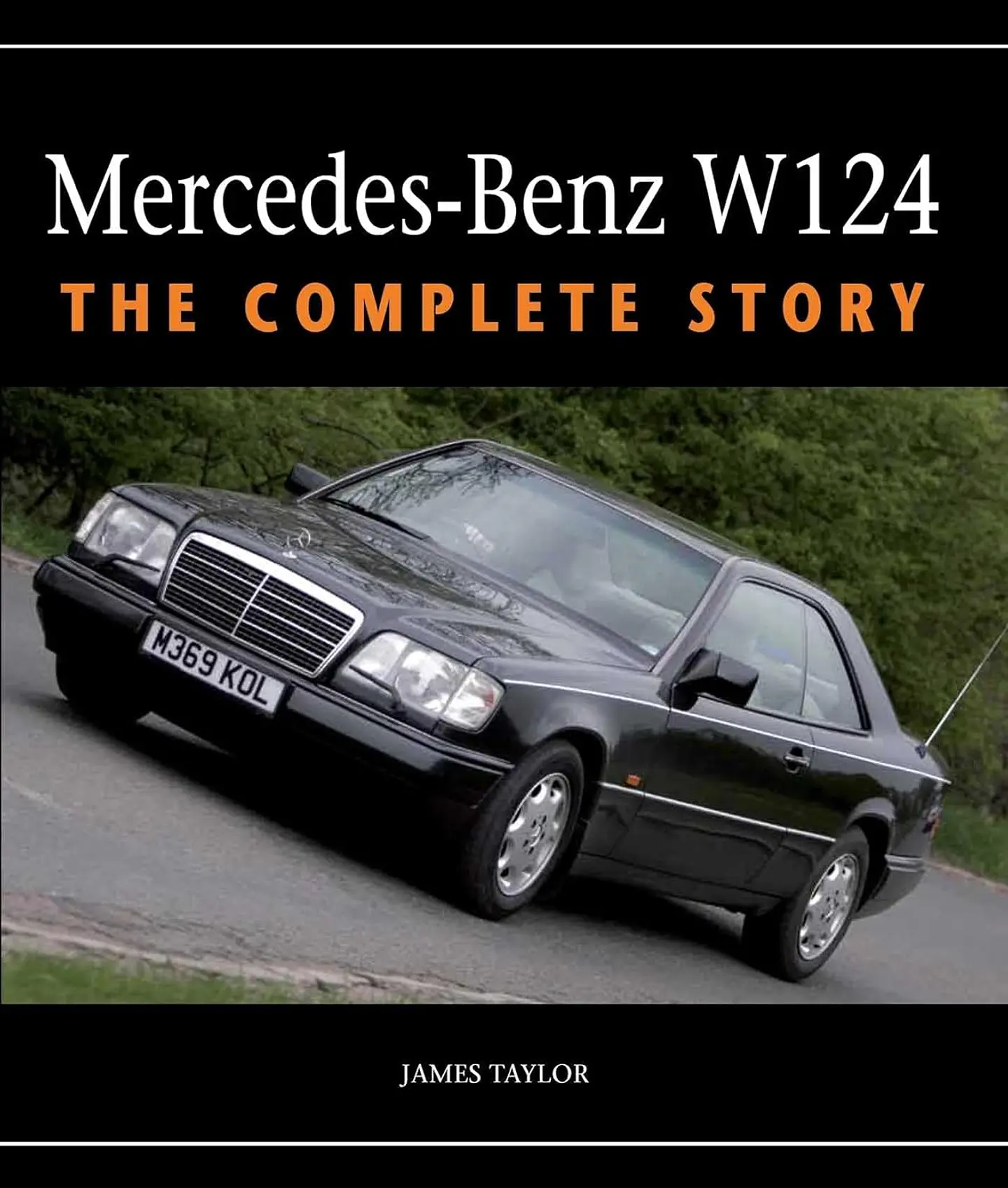 Mercedes-Benz W124: The Complete Story 1