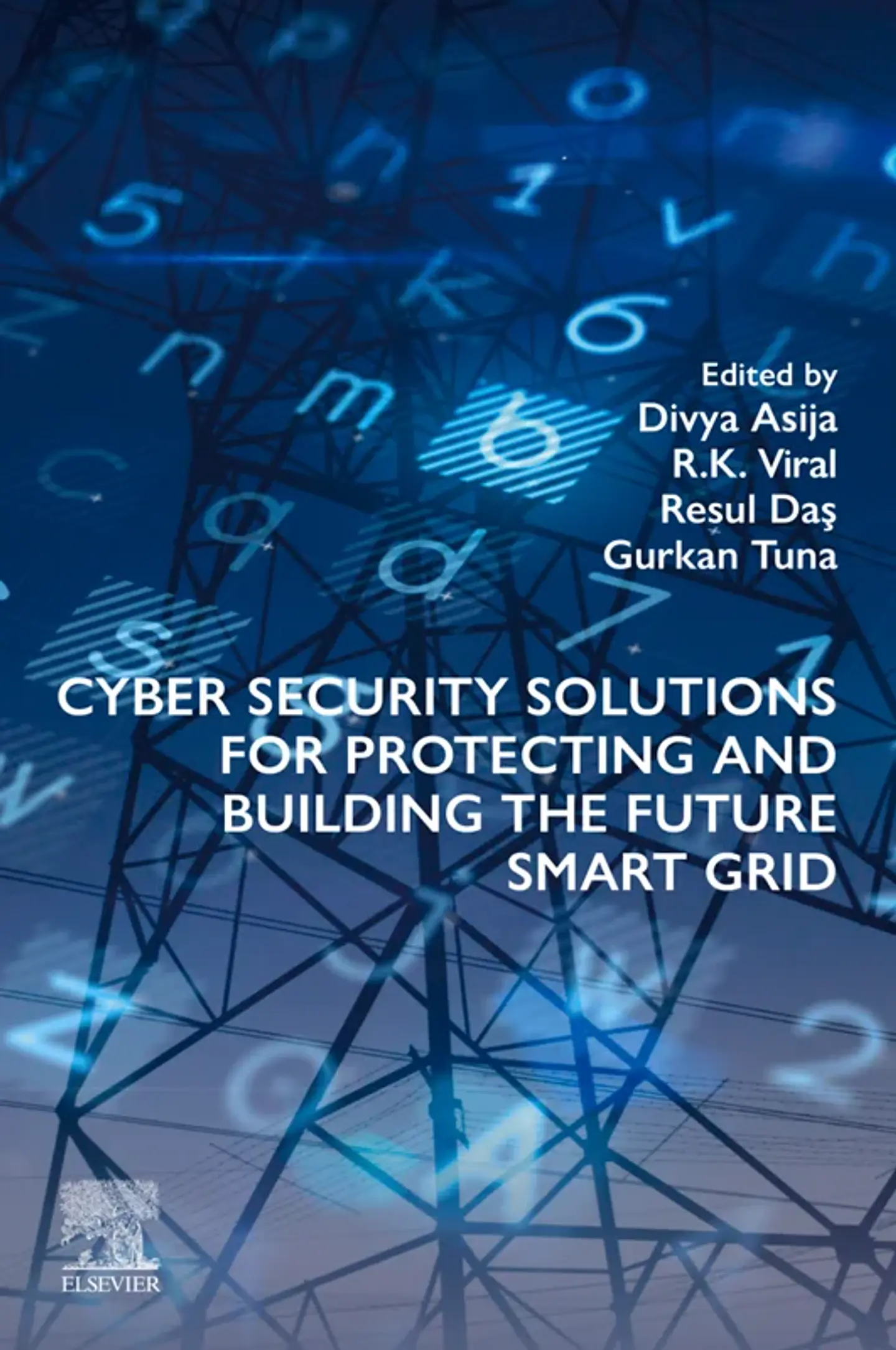 Cyber Security Solutions for Protecting and Building the Future Smart Grid 1
