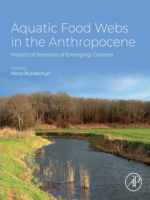 Aquatic Food Webs in the Anthropocene: Impact of Stressors of Emerging Concern