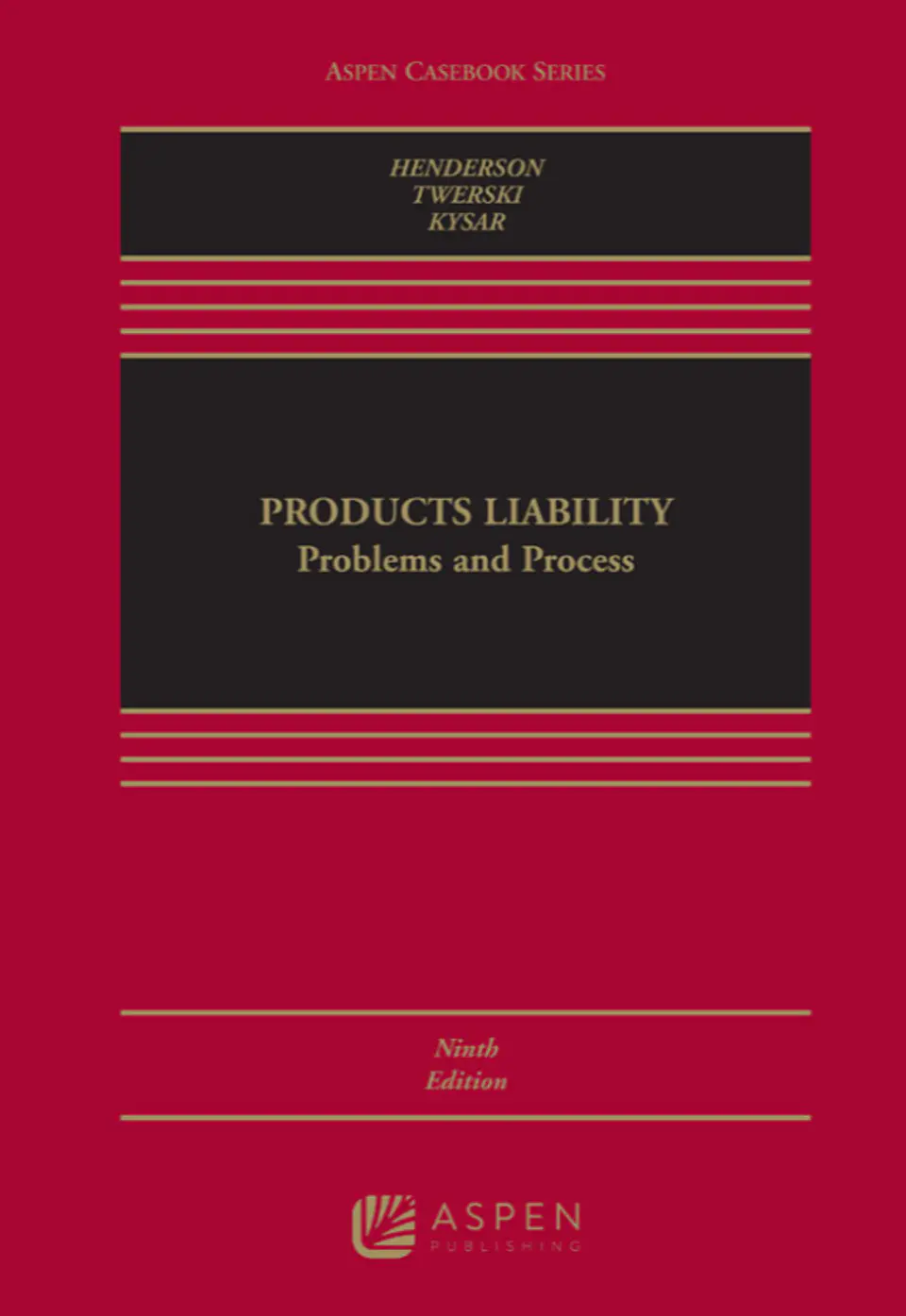 Products Liability: Problems and Process 9th Edition 1