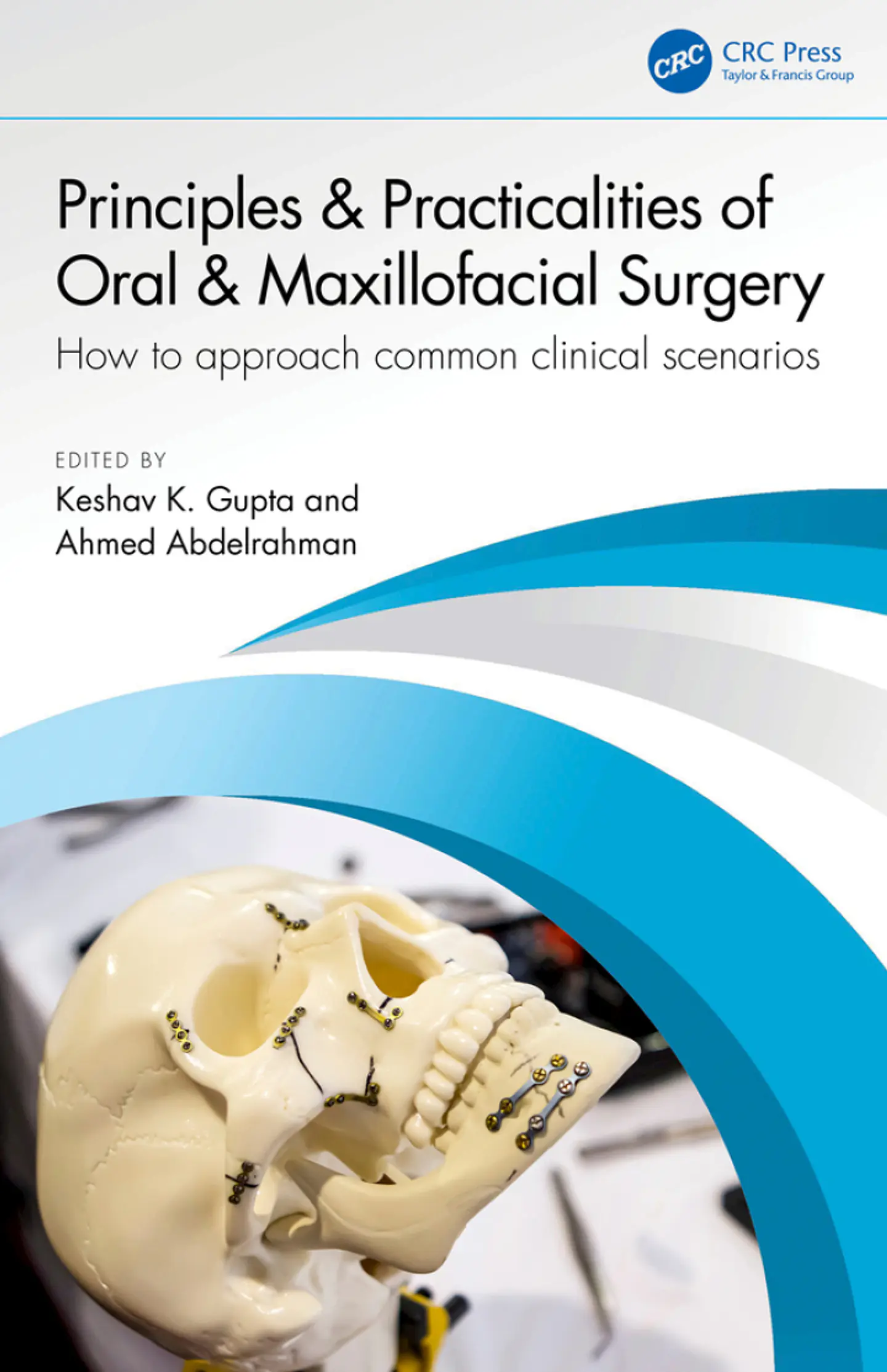 Principles and Practicalities of Oral & Maxillofacial Surgery: How to approach common clinical scenarios 1
