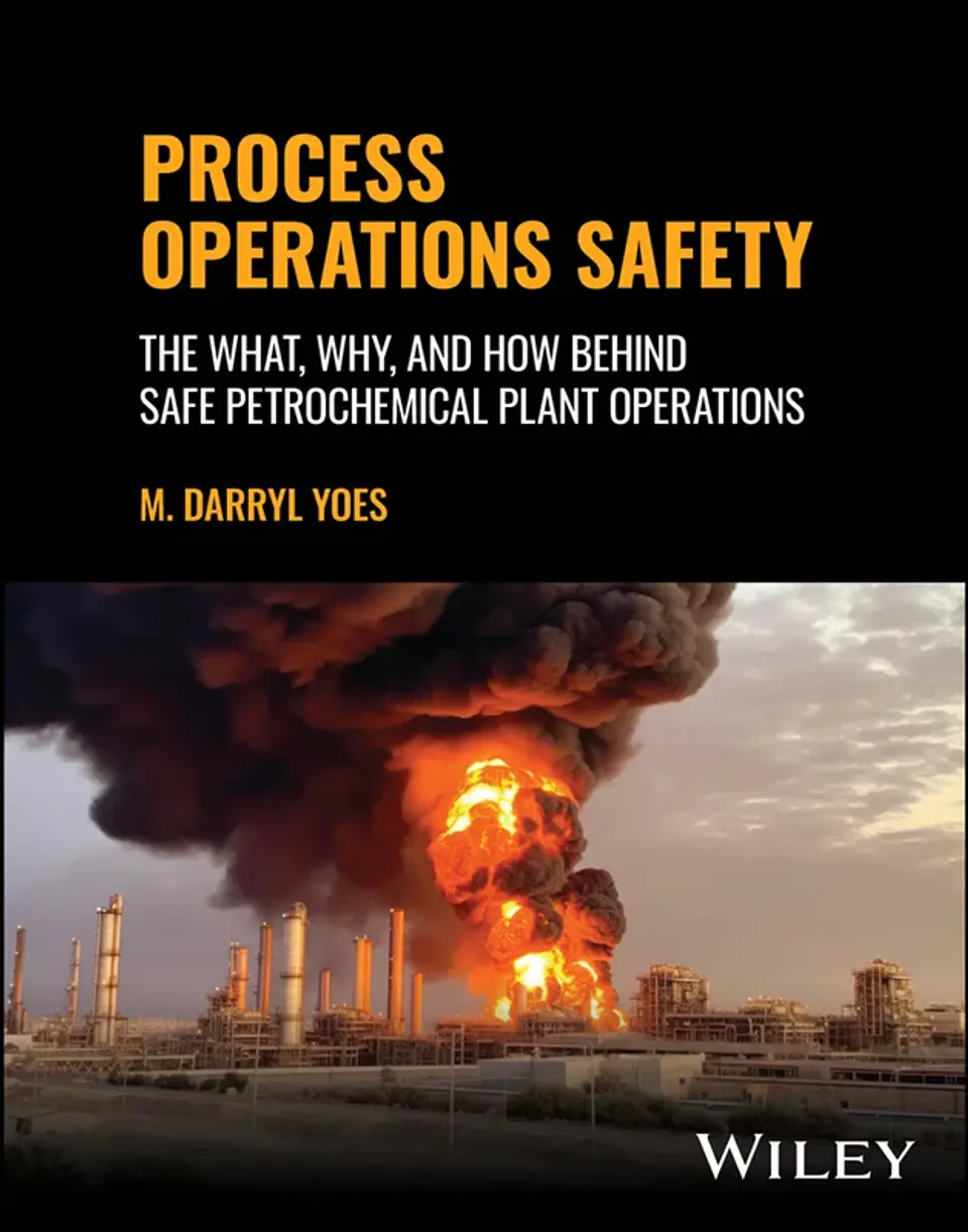 Process Operations Safety: The What, Why, and How Behind Safe Petrochemical Plant Operations 1