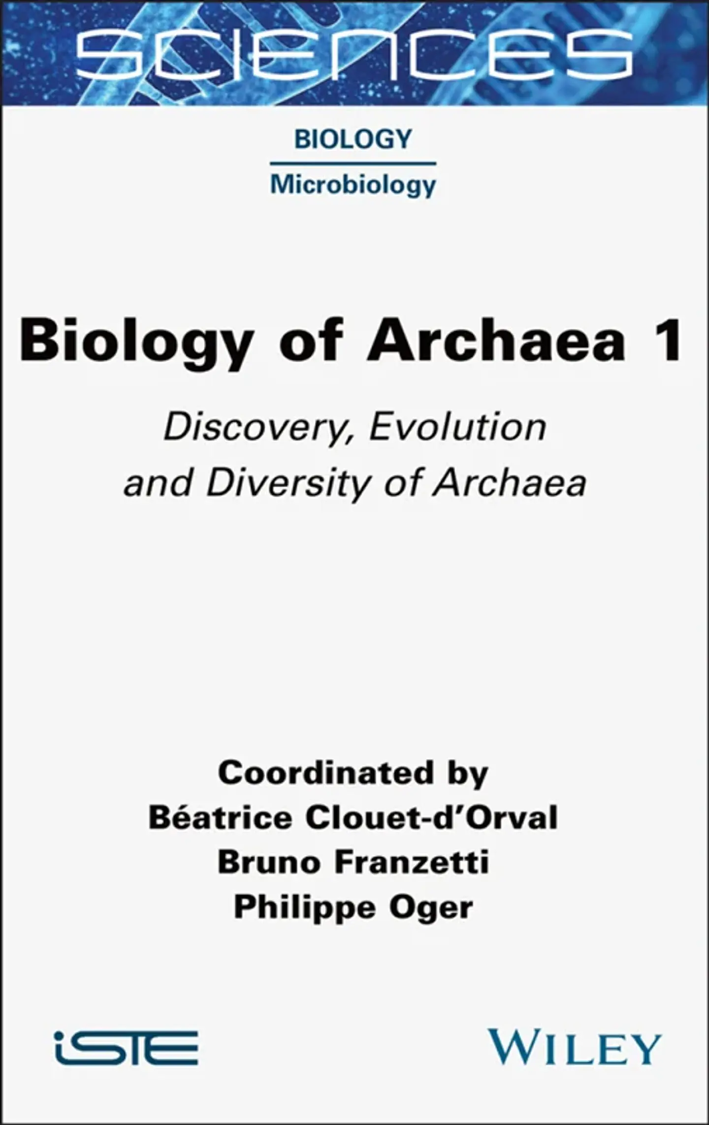 Biology of Archaea 1: Discovery, Evolution and Diversity of Archaea 1