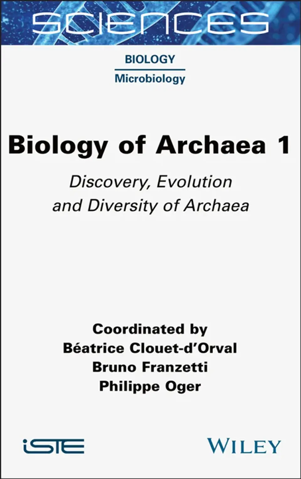 Biology of Archaea 1: Discovery, Evolution and Diversity of Archaea 1