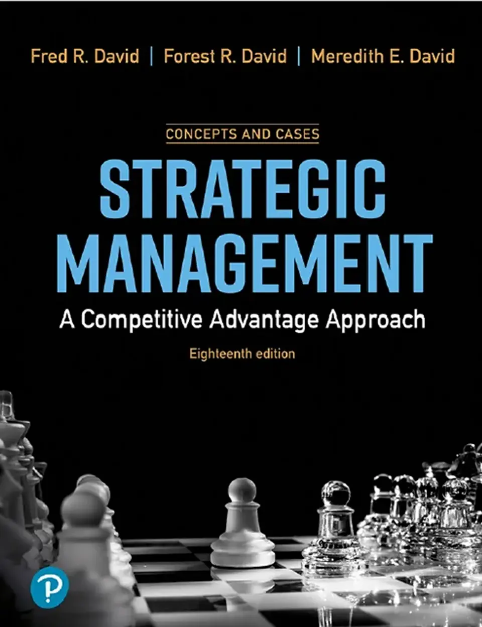 Strategic Management: A Competitive Advantage, Concept and Cases, 18th Edition - Instructor Resources (Instructor's Manual + Test Bank + PowerPoint Presentations) 1