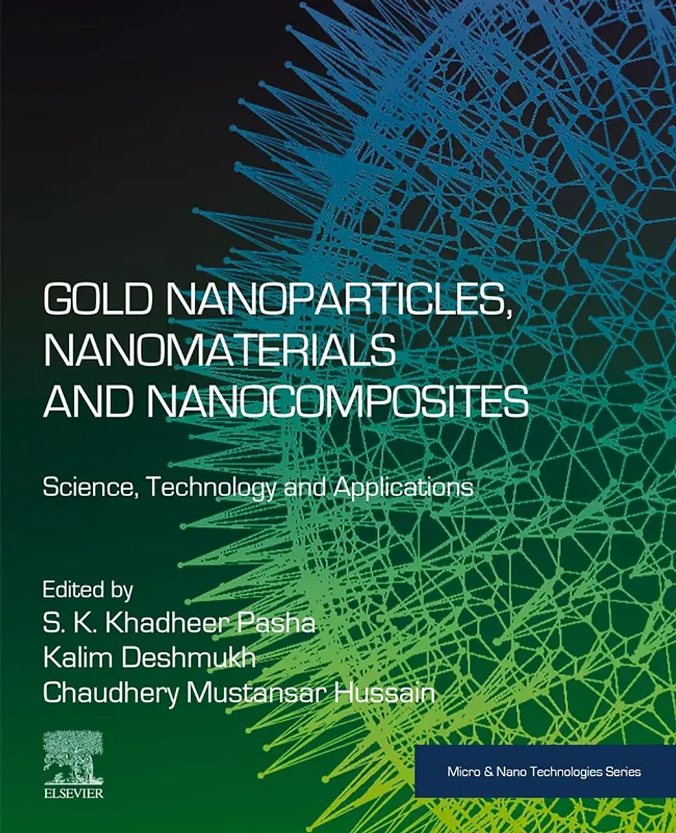 Gold Nanoparticles, Nanomaterials and Nanocomposites: Science, Technology and Applications 1