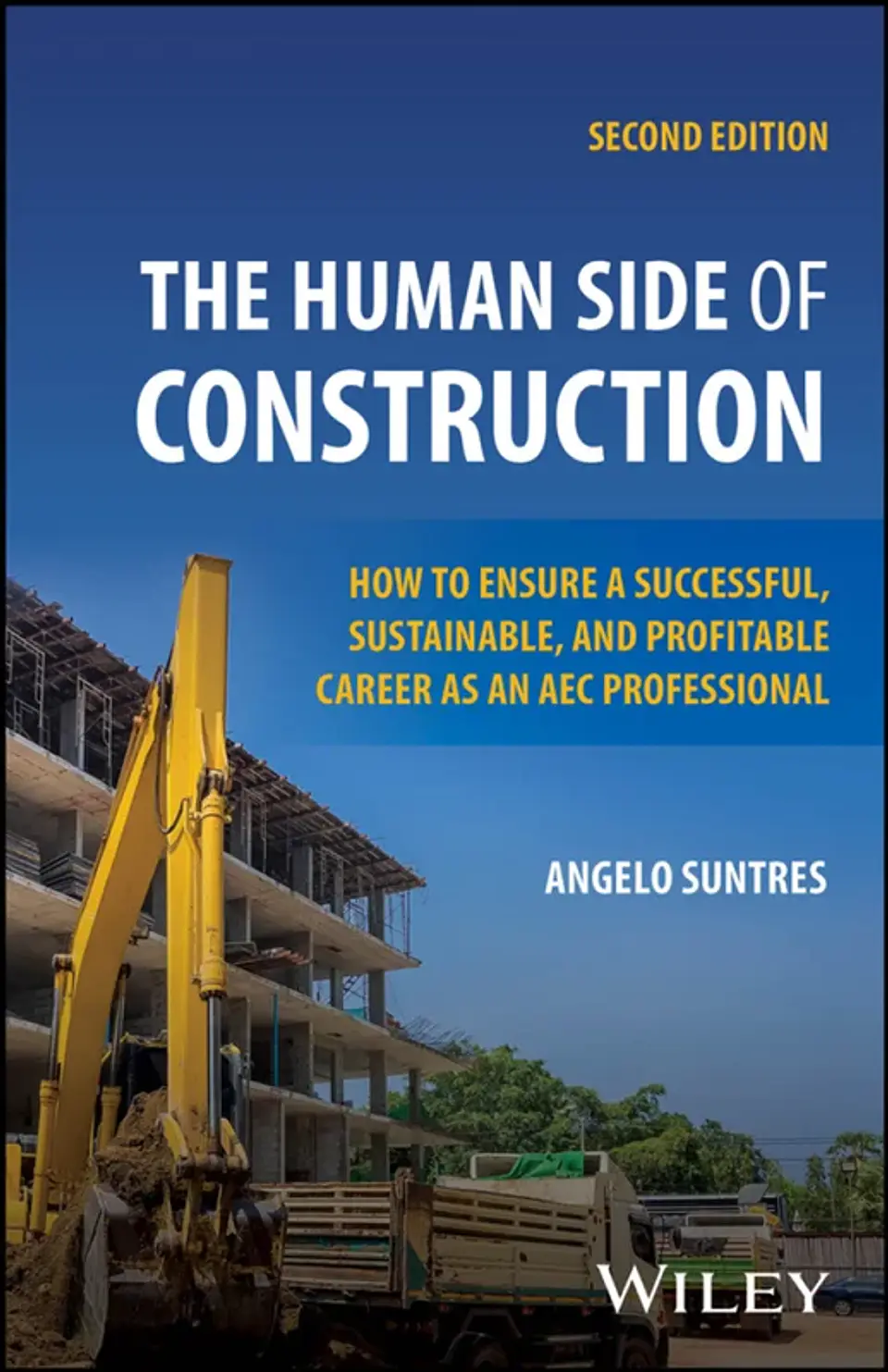 The Human Side of Construction: How to Ensure a Successful, Sustainable, and Profitable Career as an AEC Professional 2nd Edition 1