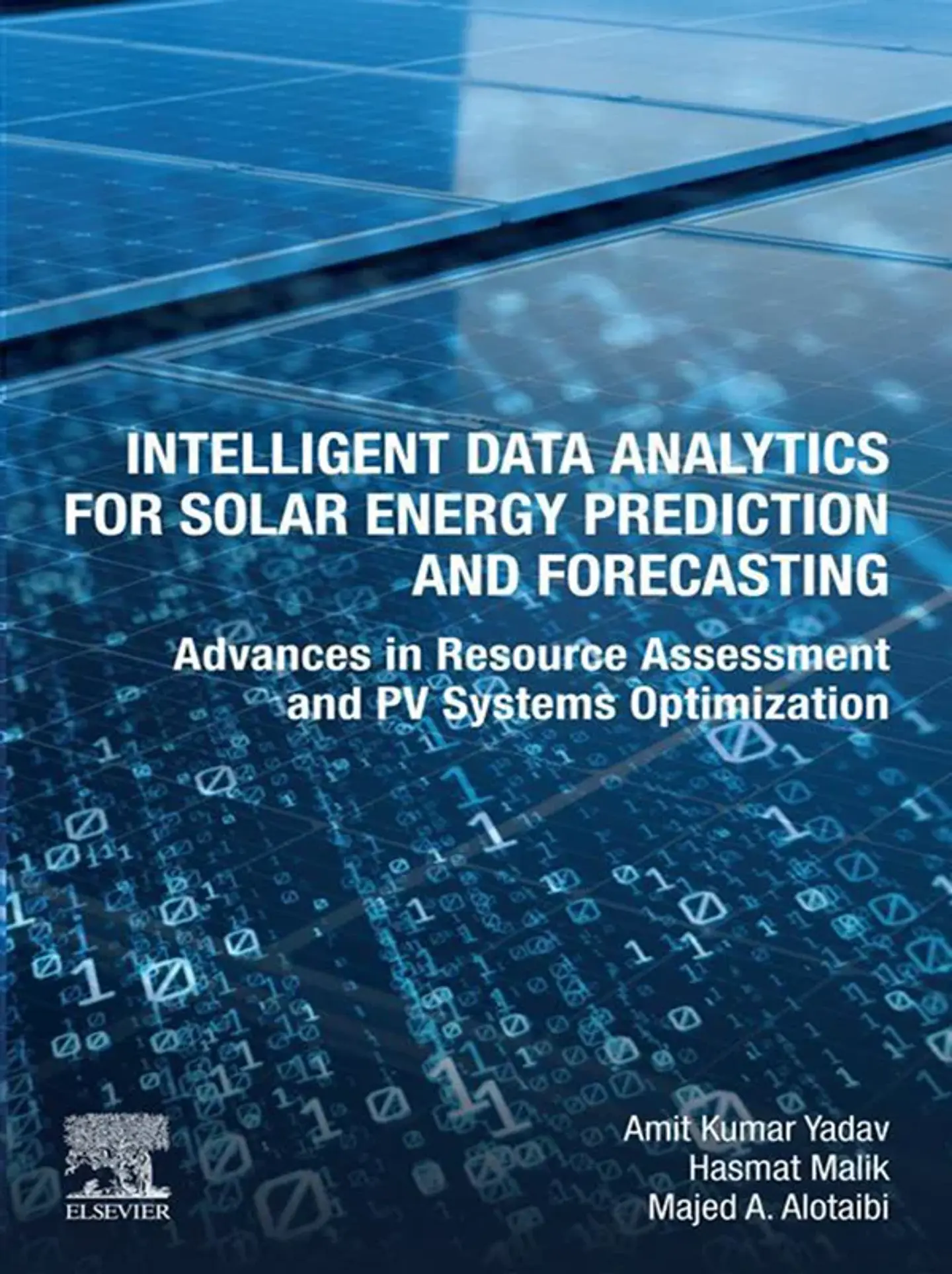 Intelligent Data Analytics for Solar Energy Prediction and Forecasting: Advances in Resource Assessment and PV Systems Optimization 1