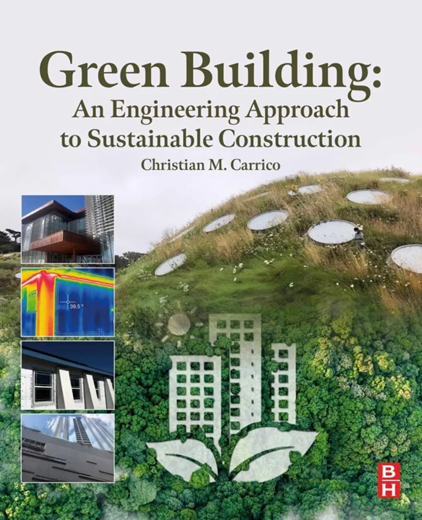 Green Building: An Engineering Approach to Sustainable Construction 1