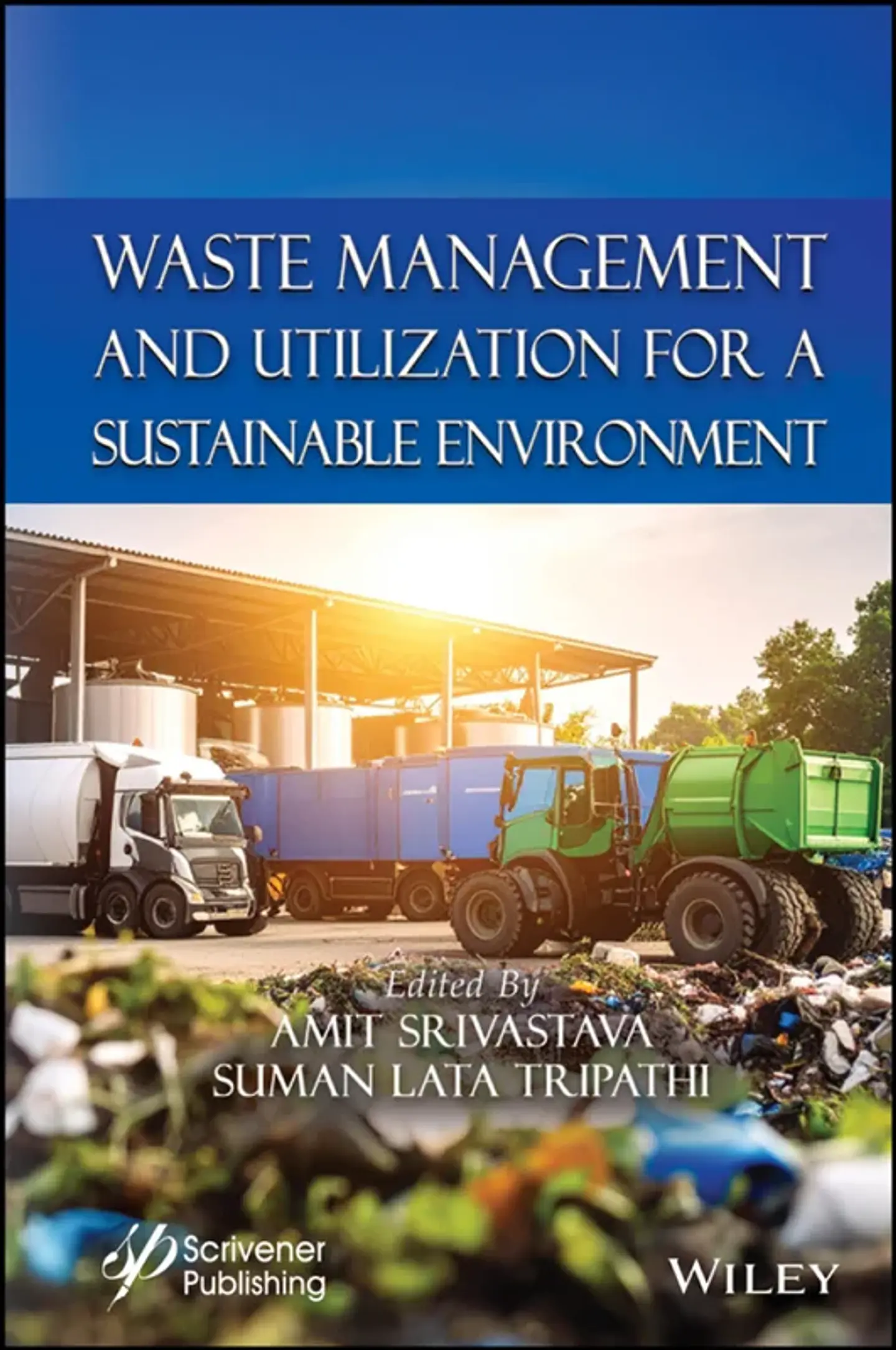 Waste Management and Utilization for a Sustainable Environment 1