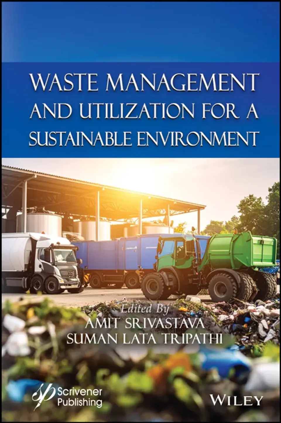 Waste Management and Utilization for a Sustainable Environment 1