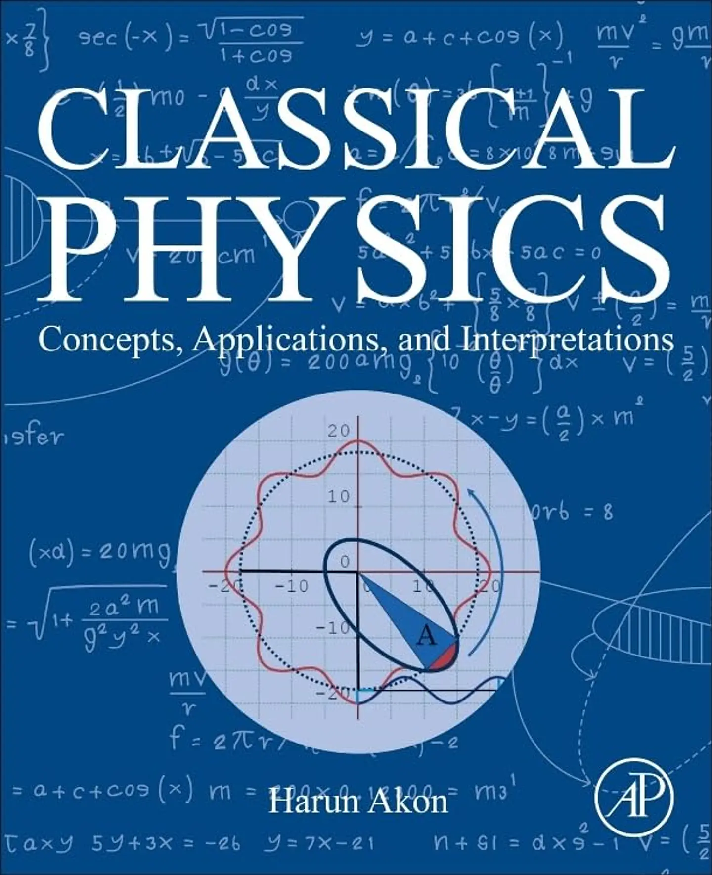 Classical Physics: Concepts, Applications, and Interpretations 1