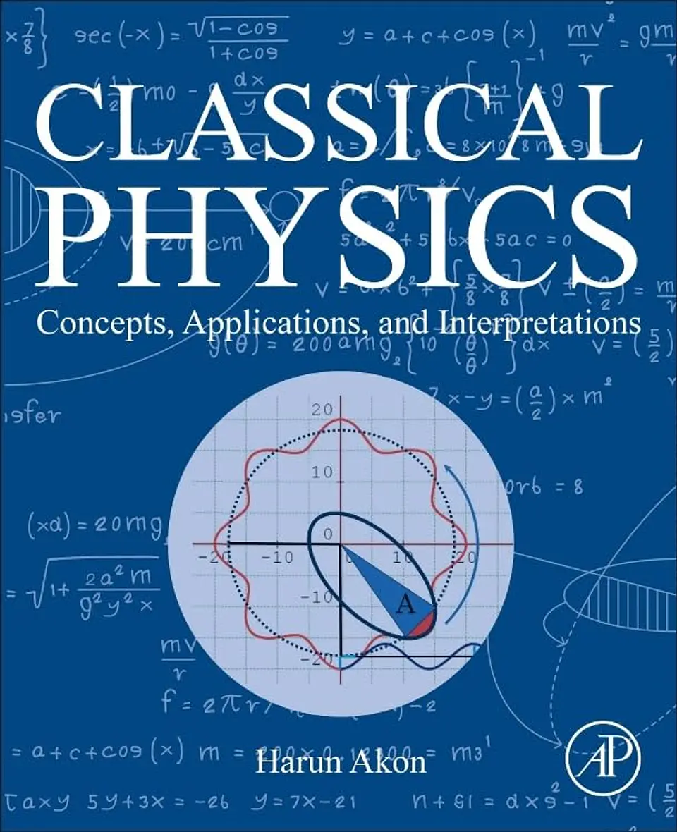 Classical Physics: Concepts, Applications, and Interpretations 1