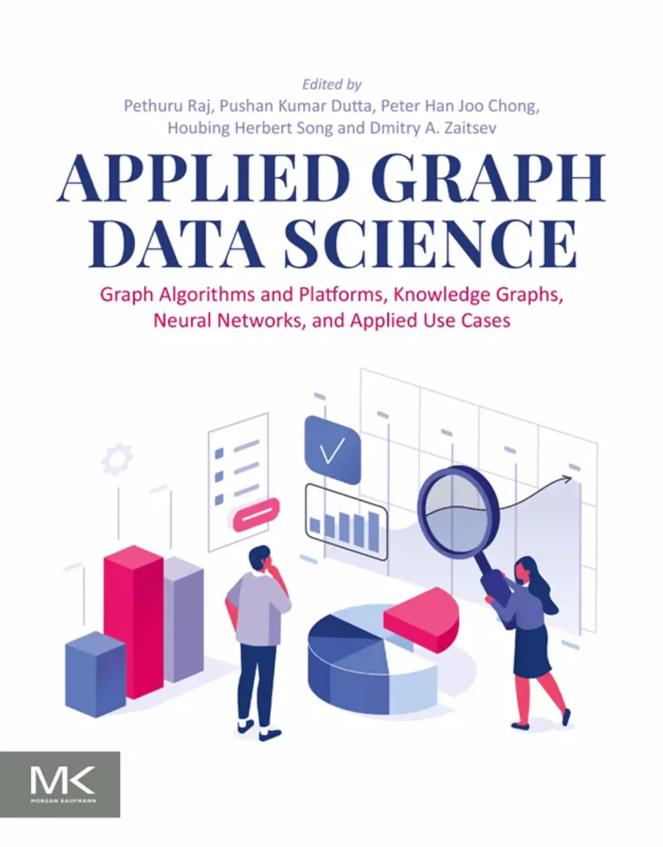 Applied Graph Data Science: Graph Algorithms and Platforms, Knowledge Graphs, Neural Networks, and Applied Use Cases 1